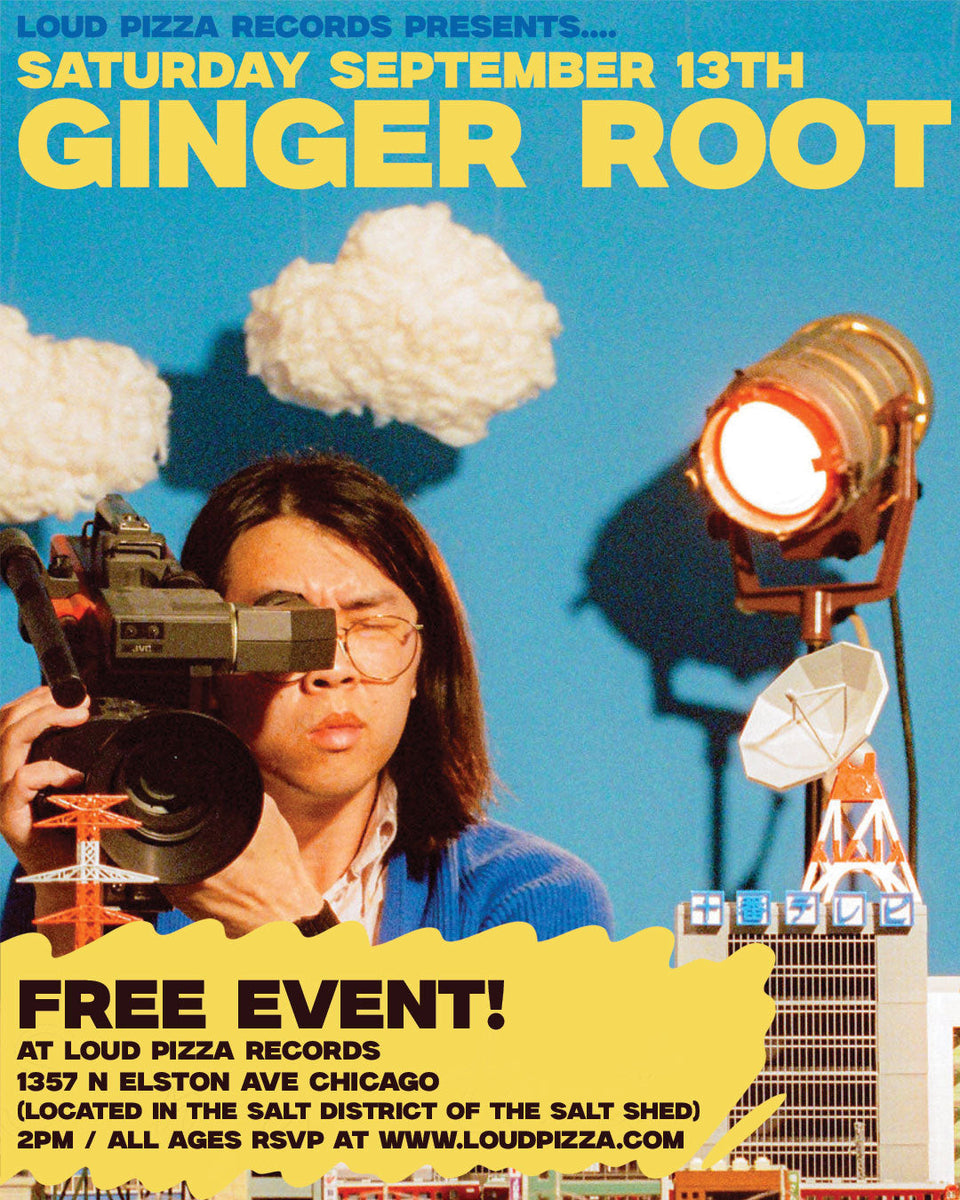 GINGER ROOT In-Store Event – LOUD PIZZA RECORDS
