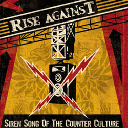 Rise Against "Siren Song of the Counter-Culture”